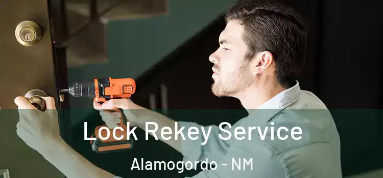  Lock Rekey Service Alamogordo - NM