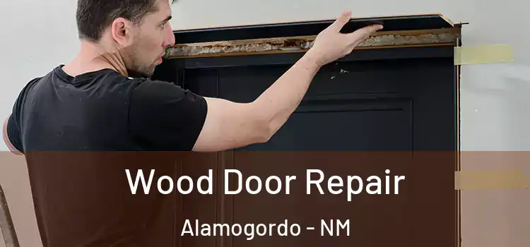  Wood Door Repair Alamogordo - NM